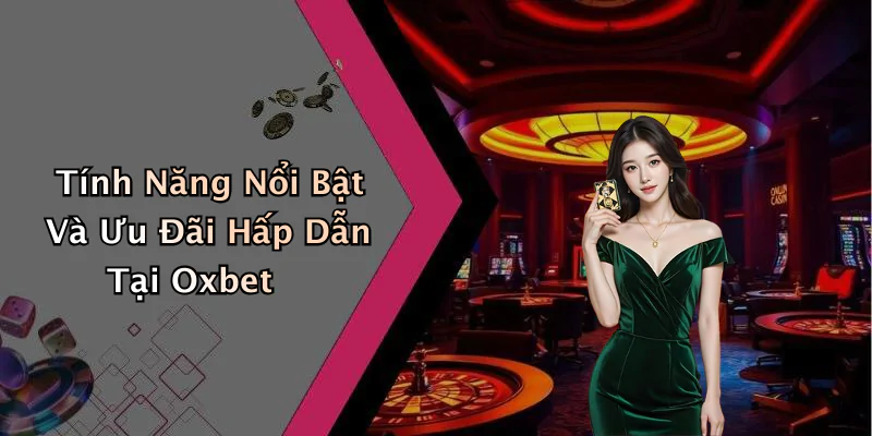 oxbet-kham-pha-the-gioi-giai-tri-truc-tuyen-day-hap-dan-47