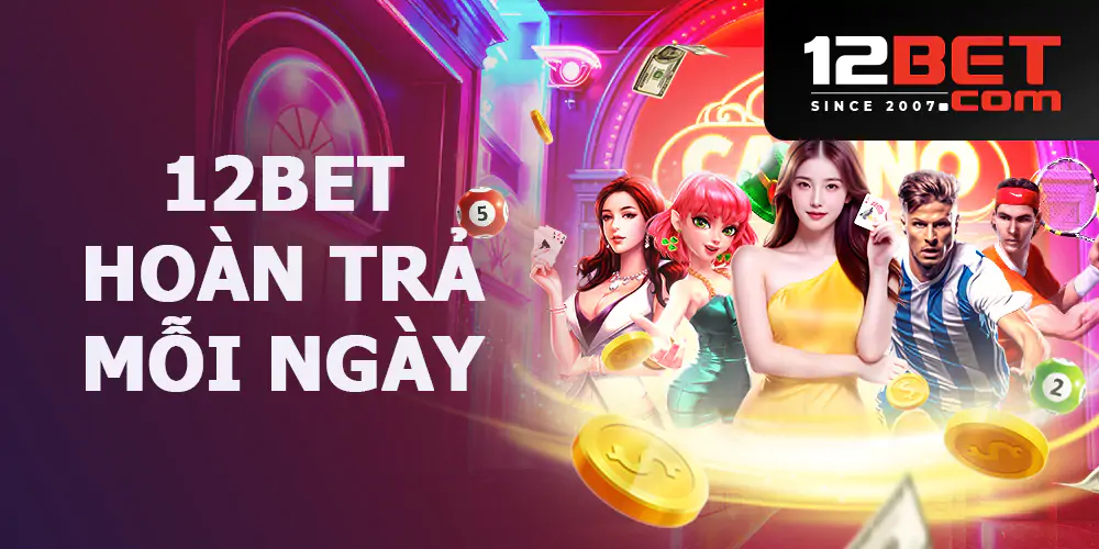 tai-sao-12bet-luon-nam-trong-top-nha-cai-co-dich-vu-hau-mai-tot-nhat-46