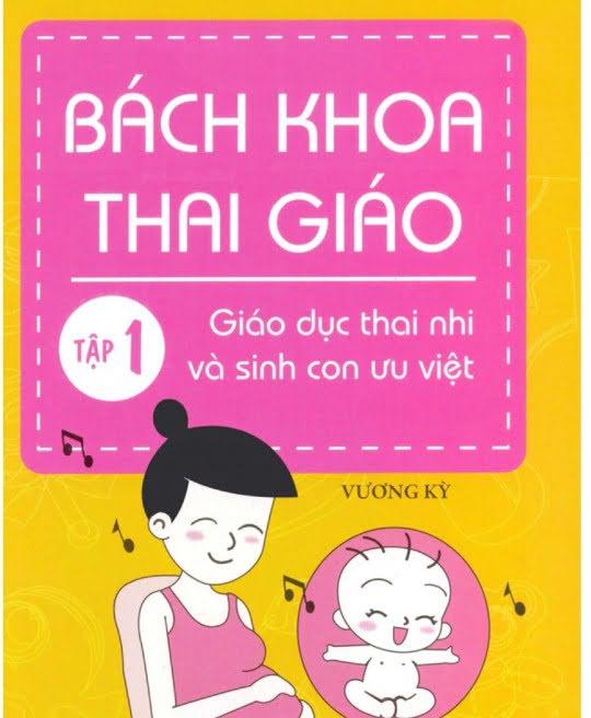 bach-khoa-thai-giao-tap-1-giao-duc-thai-nhi-va-sinh-con-uu-viet-467