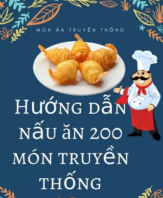 HƯỚNG DẪN NẤU ĂN 200 MÓN TRUYỀN THỐNG