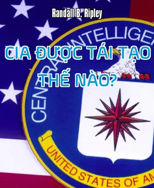 CIA ĐƯỢC TÁI TẠO THẾ NÀO - JAMES M. LINDSAY