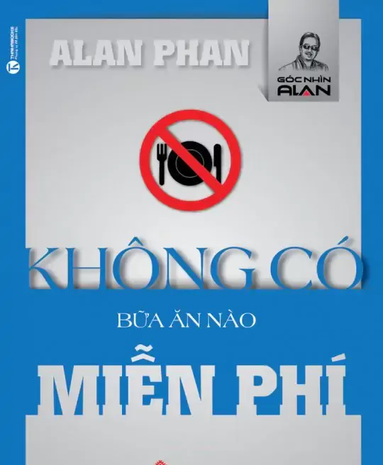 KHÔNG CÓ BỮA ĂN NÀO MIỄN PHÍ