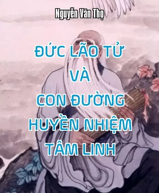 ĐỨC LÃO TỬ VÀ CON ĐƯỜNG HUYỀN NHIỆM TÂM LINH