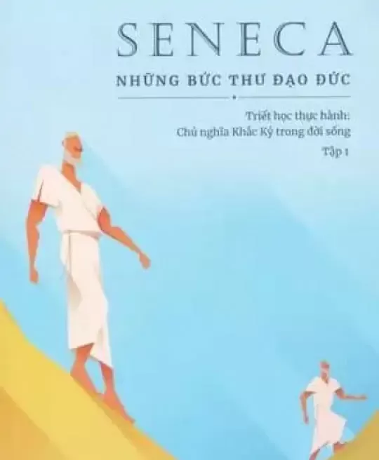 SENECA - NHỮNG BỨC THƯ ĐẠO ĐỨC