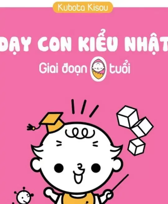 DẠY CON KIỂU NHẬT (GIAI ĐOẠN 0 TUỔI)