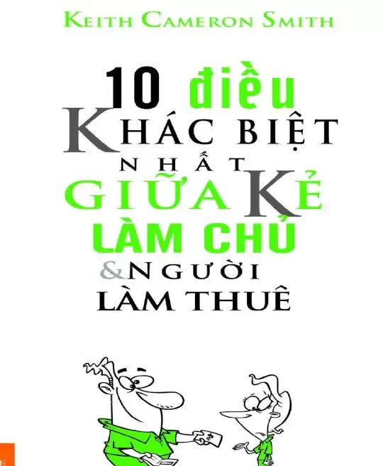 10 ĐIỀU KHÁC BIỆT NHẤT GIỮA KẺ LÀM CHỦ VÀ NGƯỜI LÀM