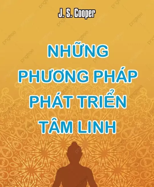 NHỮNG PHƯƠNG PHÁP PHÁT TRIỂN TÂM LINH