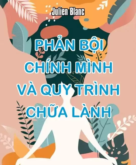 PHẢN BỘI CHÍNH MÌNH VÀ QUY TRÌNH CHỮA LÀNH