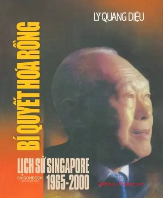 HỒI KÝ LÝ QUANG DIỆU - BÍ QUYẾT HÓA RỒNG - LỊCH SỬ SINGAPRE 1965-2000