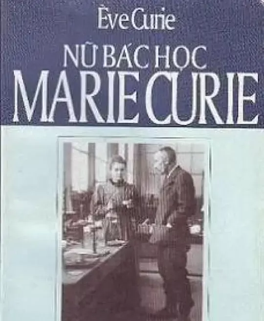 NỮ BÁC HỌC MARIE CURIE