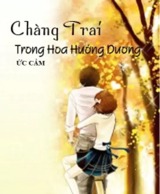 CHÀNG TRAI TRONG HOA HƯỚNG DƯƠNG