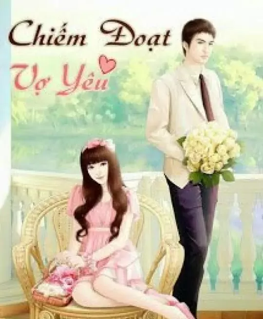 CHIẾM ĐOẠT VỢ YÊU