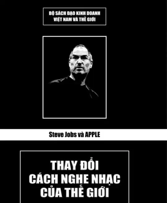 STEVE JOBS VÀ APPLE THAY ĐỔI CÁCH NGHE NHẠC CỦA THẾ GIỚI