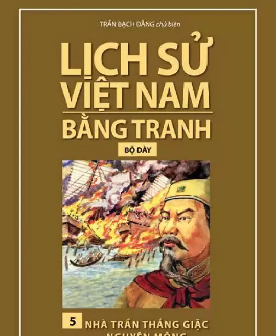 LỊCH SỬ VIỆT NAM BẰNG TRANH TẬP 5 - NHÀ TRẦN THẮNG GIẶC NGUYÊN MÔNG