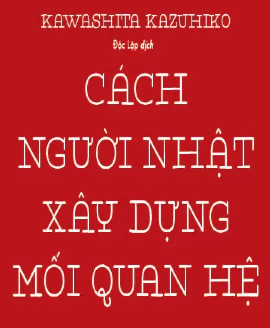 CÁCH NGƯỜI NHẬT XÂY DỰNG MỐI QUAN HỆ