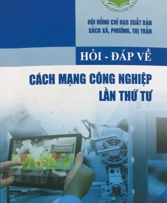 HỎI - ĐÁP VỀ CÁCH MẠNG CÔNG NGHIỆP LẦN THỨ TƯ