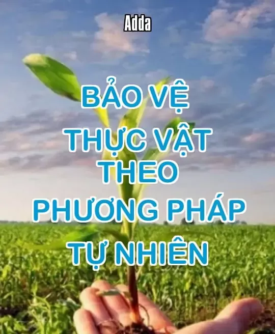 BẢO VỆ THỰC VẬT THEO PHƯƠNG PHÁP TỰ NHIÊN