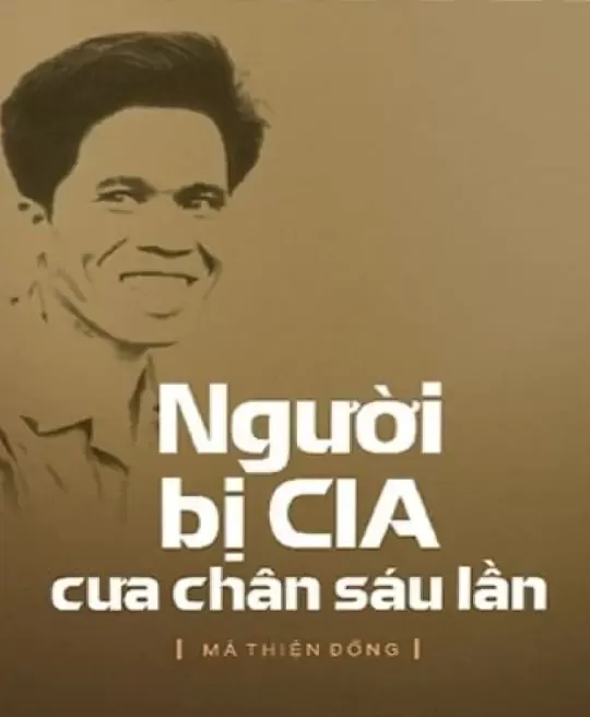NGƯỜI BỊ CIA CƯA CHÂN 6 LẦN