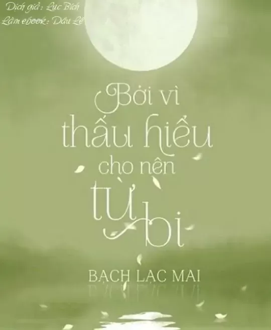 BỞI VÌ THẤU HIỂU CHO NÊN TỪ BI