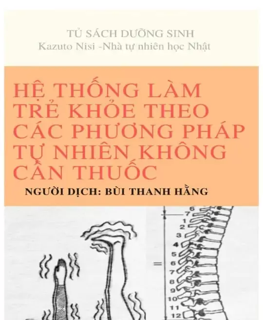 HỆ THỐNG LÀM TRẺ KHỎE VÀ SỐNG KHÔNG CẦN THUỐC - TẬP 1