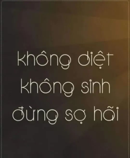 KHÔNG DIỆT KHÔNG SINH ĐỪNG SỢ HÃI