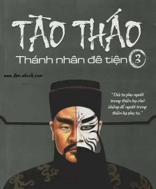 TÀO THÁO - THÁNH NHÂN ĐÊ TIỆN TẬP 3