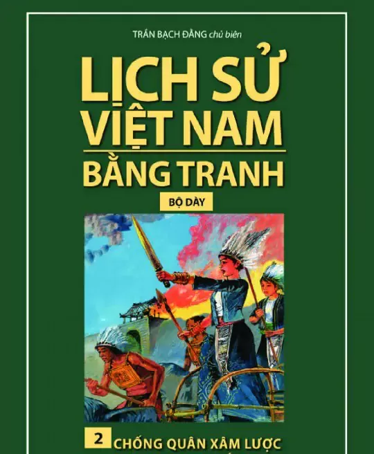 LỊCH SỬ VIỆT NAM BẰNG TRANH TẬP 2 - CHỐNG QUÂN XÂM LƯỢC PHƯƠNG BẮC