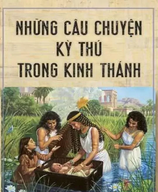 NHỮNG CÂU CHUYỆN KỲ THÚ TRONG KINH THÁNH