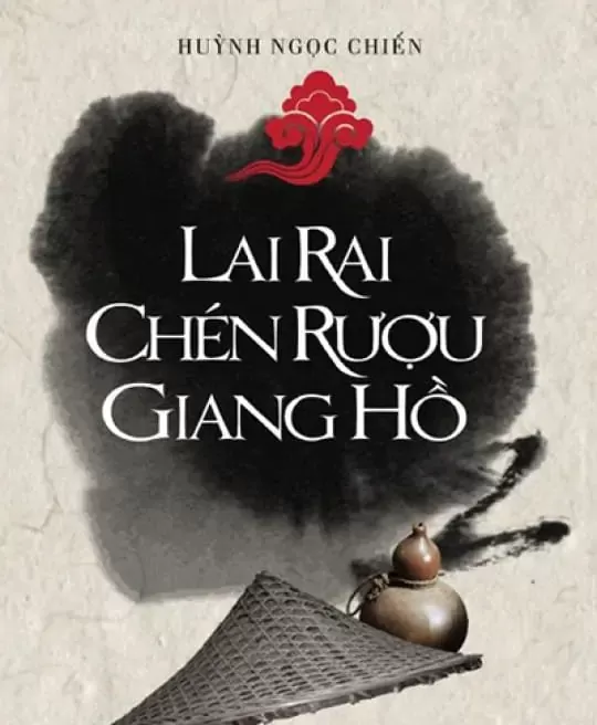 LAI RAI CHÉN RƯỢU GIANG HỒ