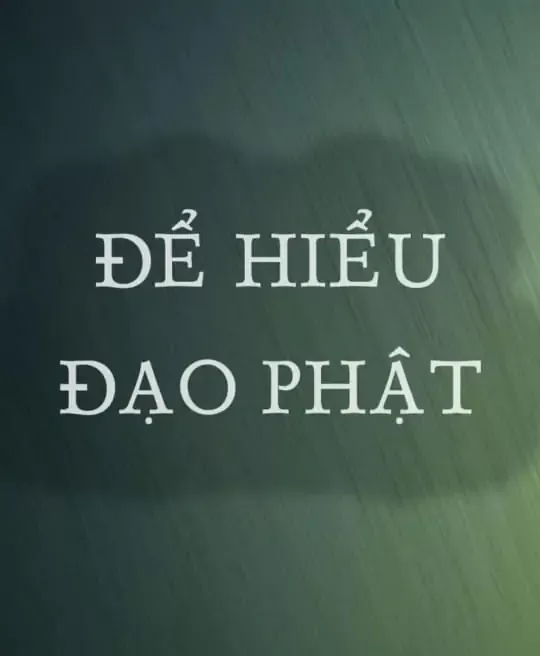 ĐỂ HIỂU ĐẠO PHẬT