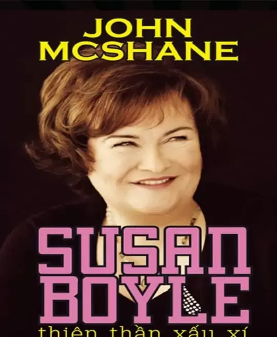 SUSAN BOYLE - THIÊN THẦN XẤU XÍ