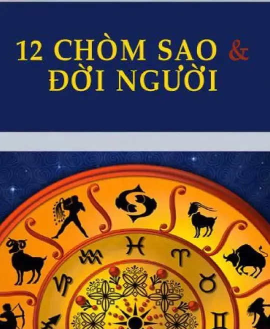 12 CHÒM SAO VÀ ĐỜI NGƯỜI