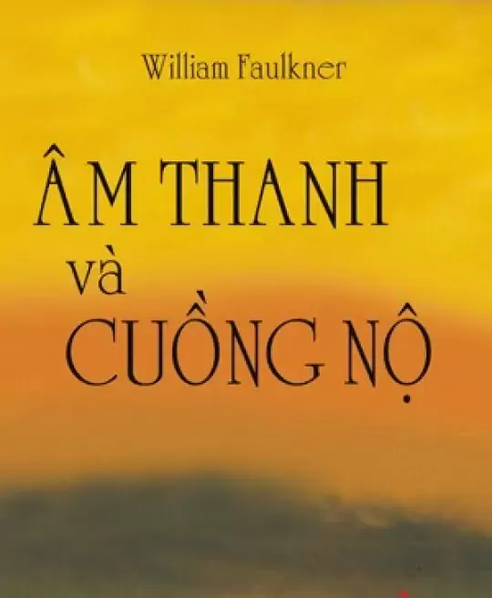 ÂM THANH VÀ CUỒNG NỘ