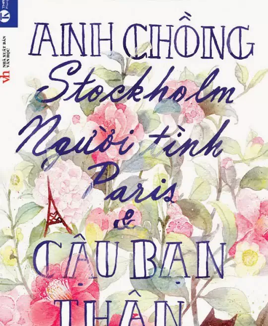 ANH CHỒNG STOCKHOLM, NGƯỜI TÌNH PARIS VÀ CẬU BẠN THÂN BANGKOK