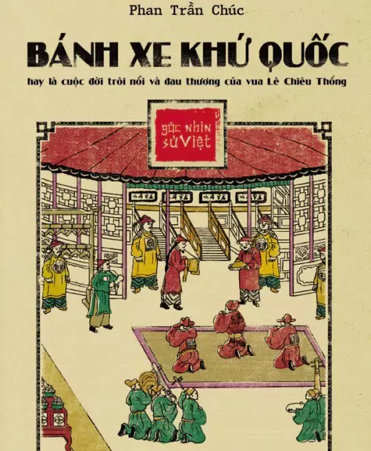 VUA LÊ CHIÊU THỐNG - BÁNH XE KHỨ QUỐC