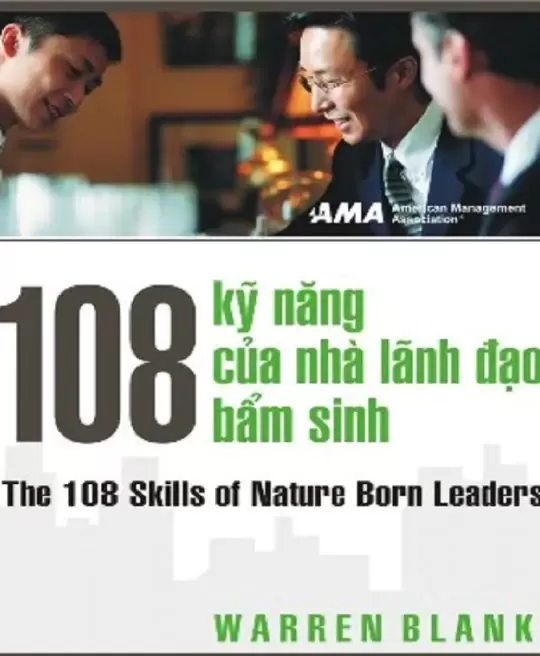 108 KỸ NĂNG CỦA NHÀ LÃNH ĐẠO BẨM SINH