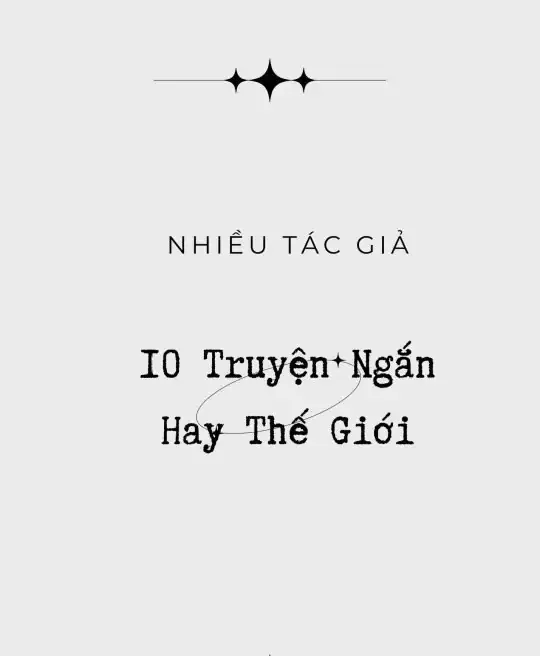 10 TRUYỆN NGẮN HAY THẾ GIỚI