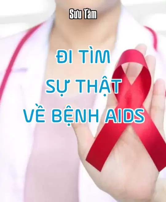 ĐI TÌM SỰ THẬT VỀ BỆNH AIDS - SỰ CHUYỂN ĐỔI TRÁI ĐẤT