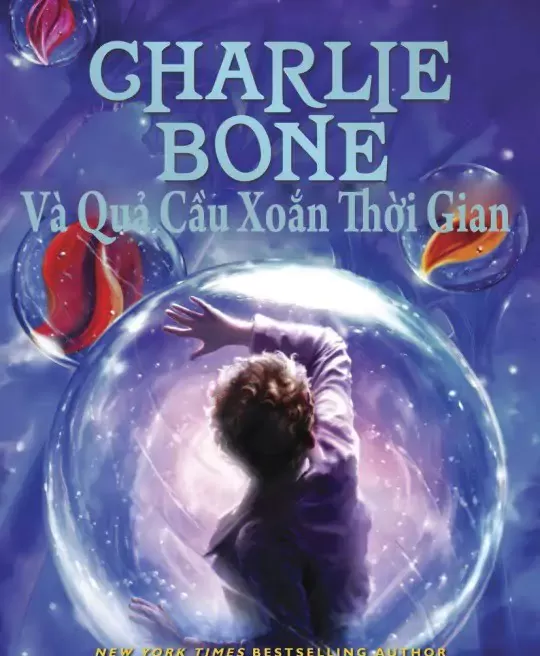 CHARLIE BONE TẬP 2: CHARLIE BONE VÀ QUẢ CẦU XOẮN THỜI GIAN