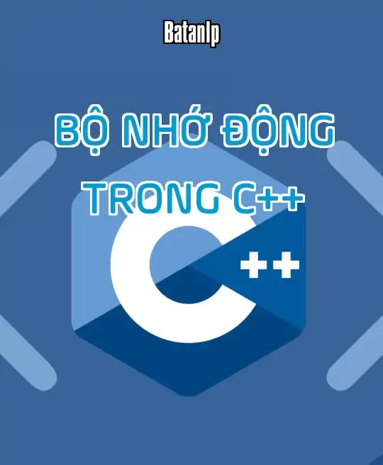 BỘ NHỚ ĐỘNG TRONG C++