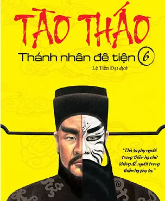 TÀO THÁO - THÁNH NHÂN ĐÊ TIỆN TẬP 6