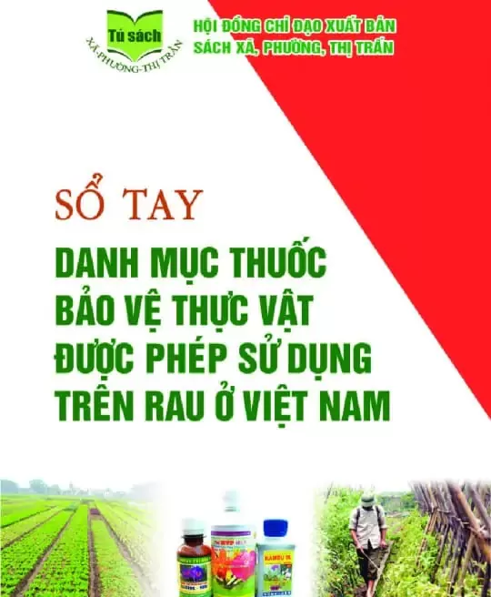 SỔ TAY DANH MỤC THUỐC BẢO VỆ THỰC VẬT ĐƯỢC PHÉP SỬ DỤNG TRÊN RAU Ở VIỆT NAM