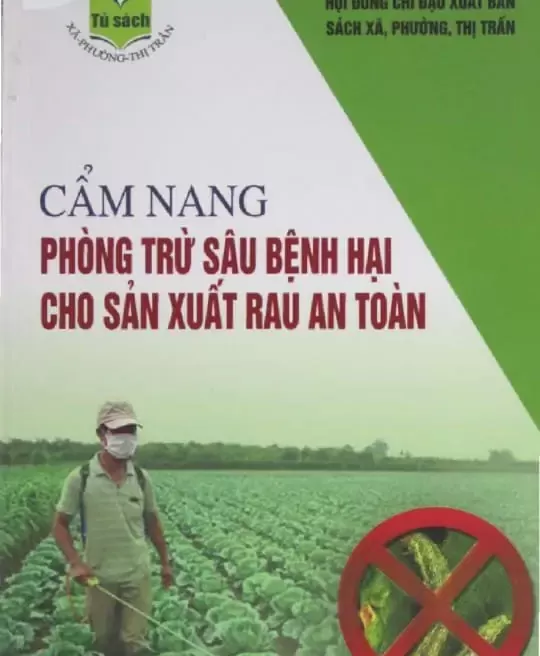 CẨM NANG PHÒNG TRỪ SÂU BỆNH HẠI CHO SẢN XUẤT RAU AN TOÀN