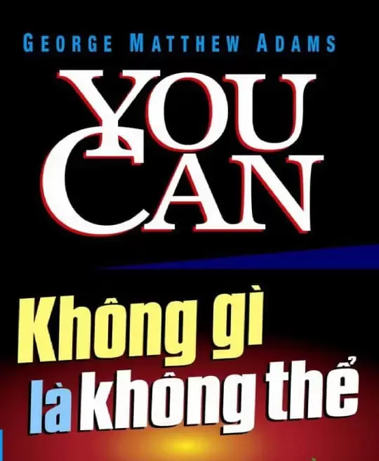 KHÔNG GÌ LÀ KHÔNG THỂ