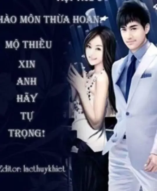 HÀO MÔN THỪA HOAN- MỘ THIẾU, XIN ANH HÃY TỰ TRỌNG!