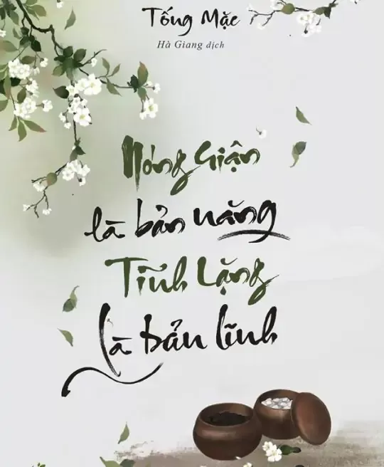 NÓNG GIẬN LÀ BẢN NĂNG, TĨNH LẶNG LÀ BẢN LĨNH