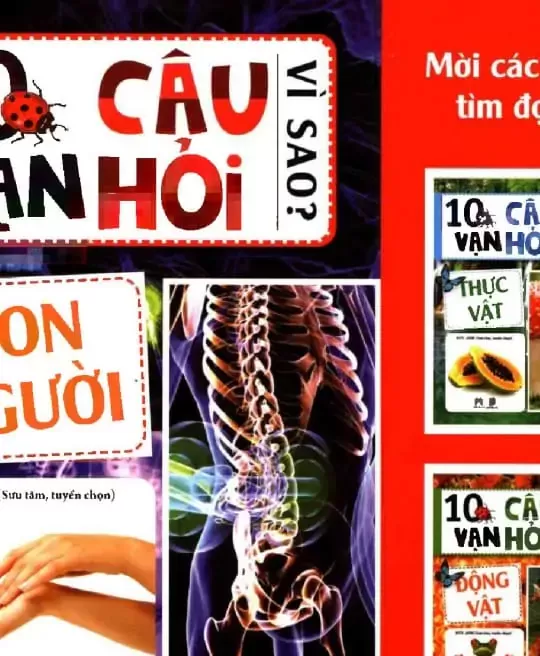 10 VẠN CÂU HỎI VÌ SAO - CON NGƯỜI