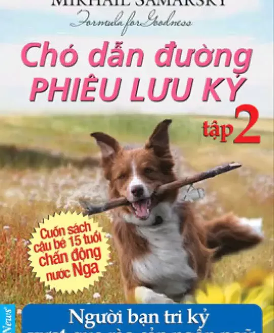 CHÓ DẪN ĐƯỜNG PHIÊU LƯU KÝ - TẬP 2