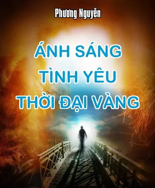 ÁNH SÁNG - TÌNH YÊU - THỜI ĐẠI VÀNG