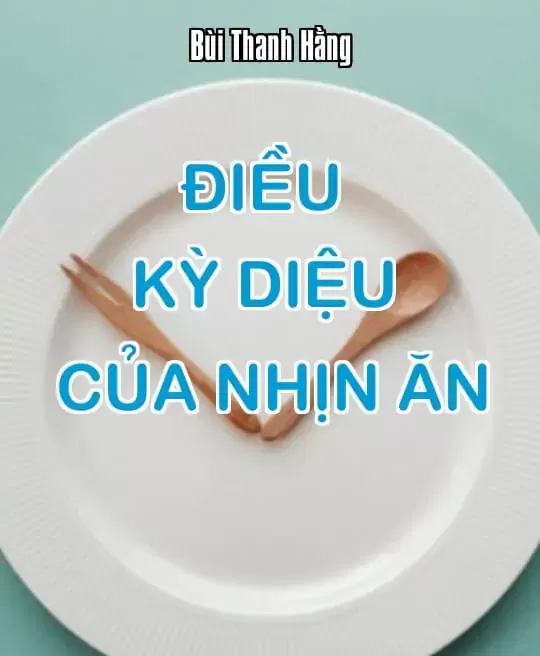 ĐIỀU KỲ DIỆU CỦA NHỊN ĂN